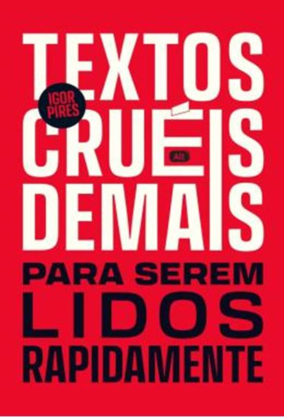 Picture of TEXTOS CRUEIS DEMAIS PARA SEREM LIDOS RAPIDAMENTE - EDICAO DE LUXO COMEMORATIVA
