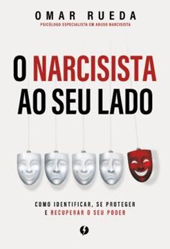 Imagem de NARCISISTA AO SEU LADO: COMO IDENTIFICAR, SE PROTEGER E RECUPERAR O SEU PODER, O