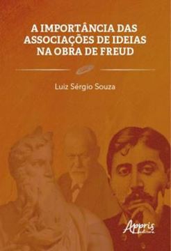 Imagem de A IMPORTANCIA DAS ASSOCIACOES DE IDEIAS NA OBRA DE FREUD