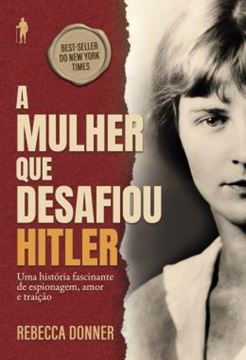 Imagem de A MULHER QUE DESAFIOU HITLER