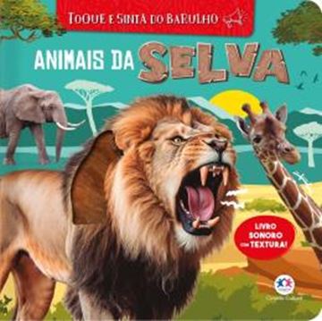 Imagem de ANIMAIS DA SELVA - TOQUE E SINTA DO BARULHO - LIVRO SONORO COM TEXTURA
