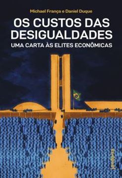 Imagem de OS CUSTOS DAS DESIGUALDADES - UMA CARTA AS ELITES ECONOMICAS