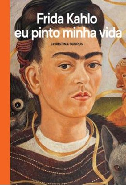 Picture of FRIDA KAHLO, EU PINTO MINHA VIDA