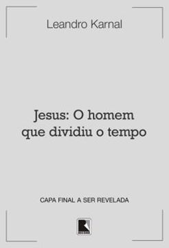 Imagem de JESUS - O HOMEM QUE DIVIDIU O TEMPO